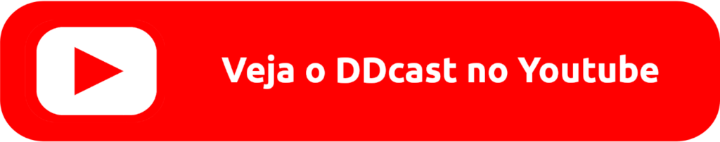 box em vermelho com símbolo do youtube e mensagem "veja o ddcast no youtube
